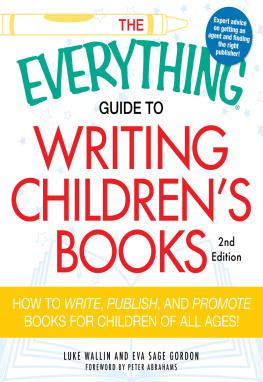 Luke Wallin - The Everything Guide to Writing Childrens Books