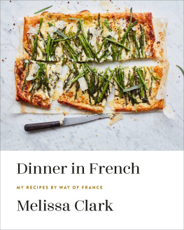 Melissa Clark - Dinner in French: My Recipes by Way of France