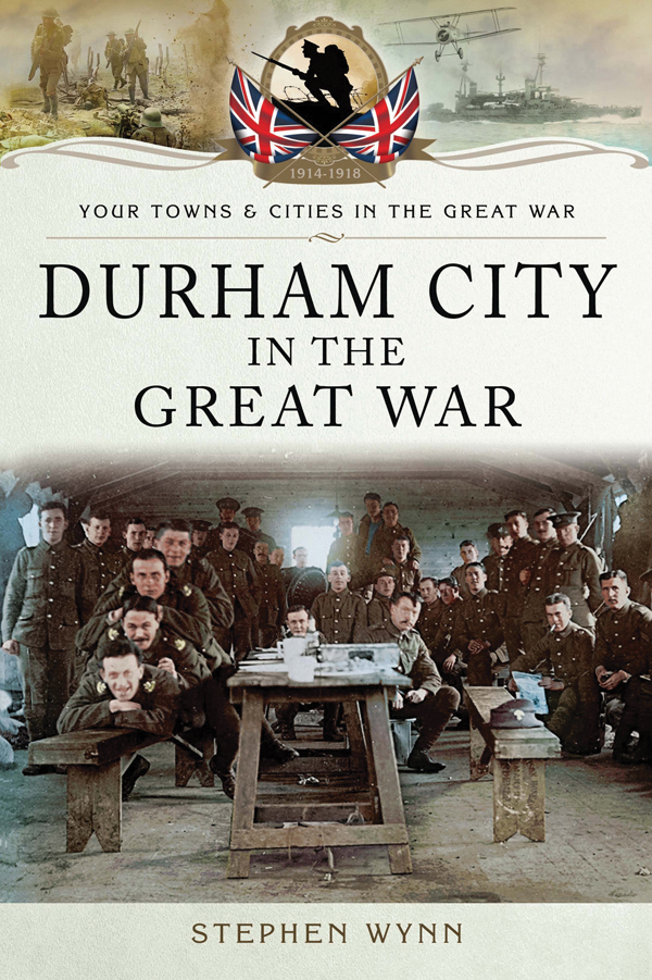 Your Towns and Cities in the Great War Durham City in the Great War - photo 1