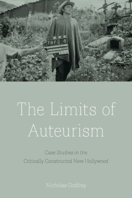 Nicholas Godfrey - The Limits of Auteurism: Case Studies in the Critically Constructed New Hollywood