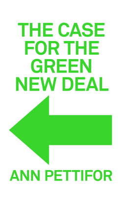 Ann Pettifor - The Case for the Green New Deal