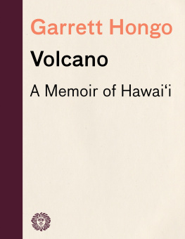 Garrett Hongo - Volcano: A Memoir of Hawaii