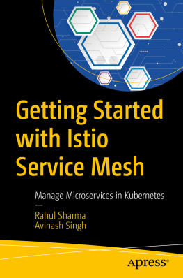 Rahul Sharma Getting Started with Istio Service Mesh: Manage Microservices in Kubernetes