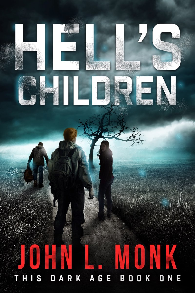 Hells Children This Dark Age Book One John L Monk This is a work of - photo 1