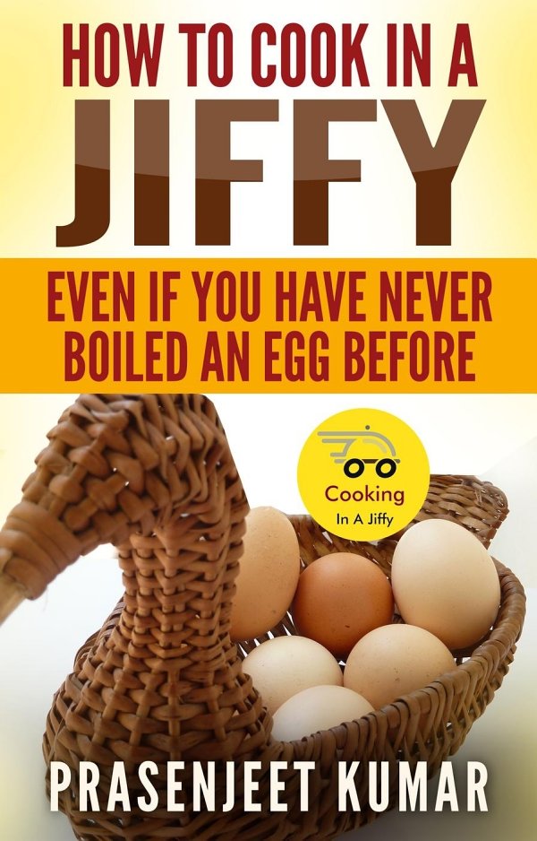 HOW TO COOK IN A JIFFY EVEN IF YOU HAVE NEVER BOILED AN EGG BEFORE By - photo 1