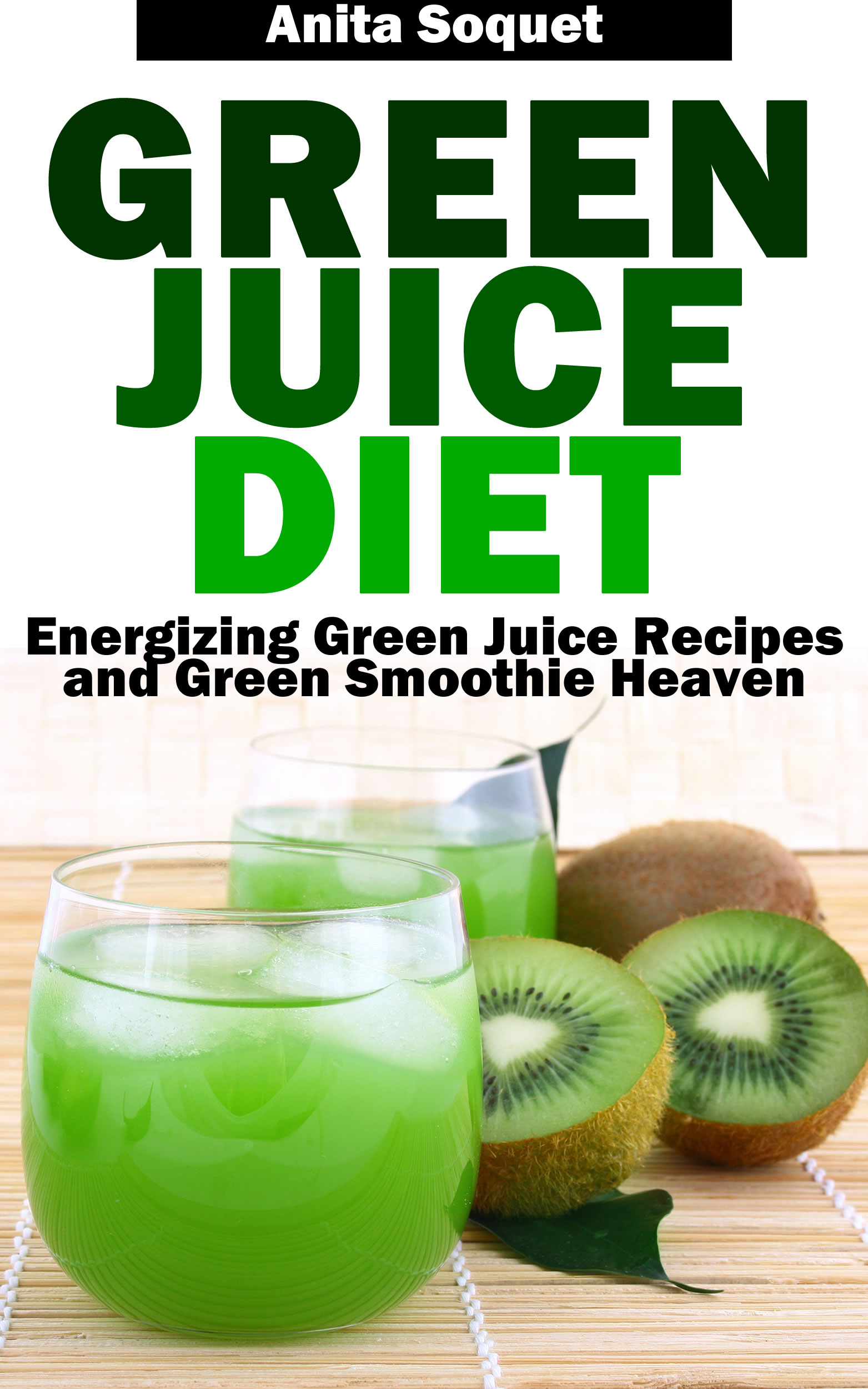 Table of Contents Green Juice Diet Energizing Green Juice Recipes and Green - photo 1