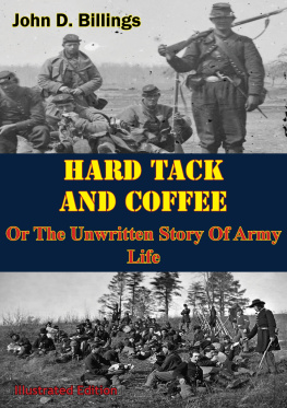 Billings Hardtack & Coffee Or The Unwritten Story Of Army Life [Illustrated Edition]