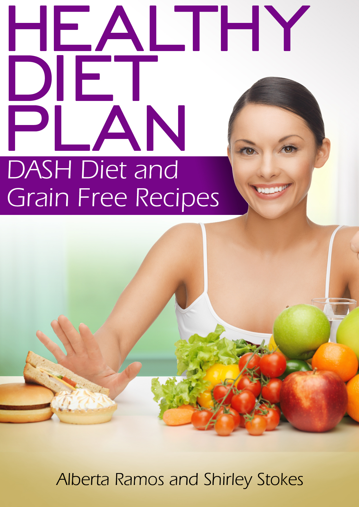 Table of Contents Healthy Diet Plan DASH Diet and Grain Free Recipes - photo 1