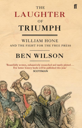 Ben Wilson The Laughter of Triumph: William Hone and the Fight for the Free Press