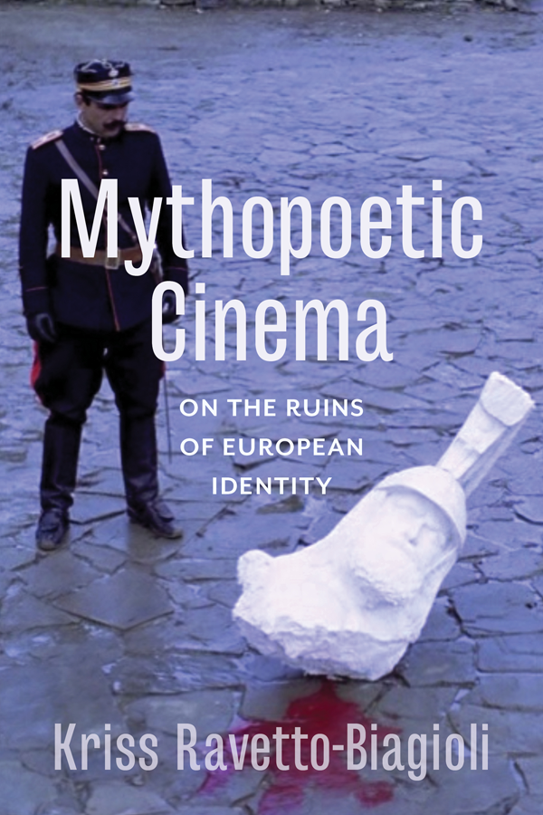 Mythopoetic Cinema Mythopoetic Cinema ON THE RUINS OF EUROPEAN IDENTITY - photo 1