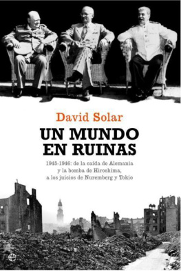 David Solar Mundo en ruinas, un - 1945-1946: de la caida de Alemania y la bomba de (Historia Del Siglo Xx) (Spanish Edition)