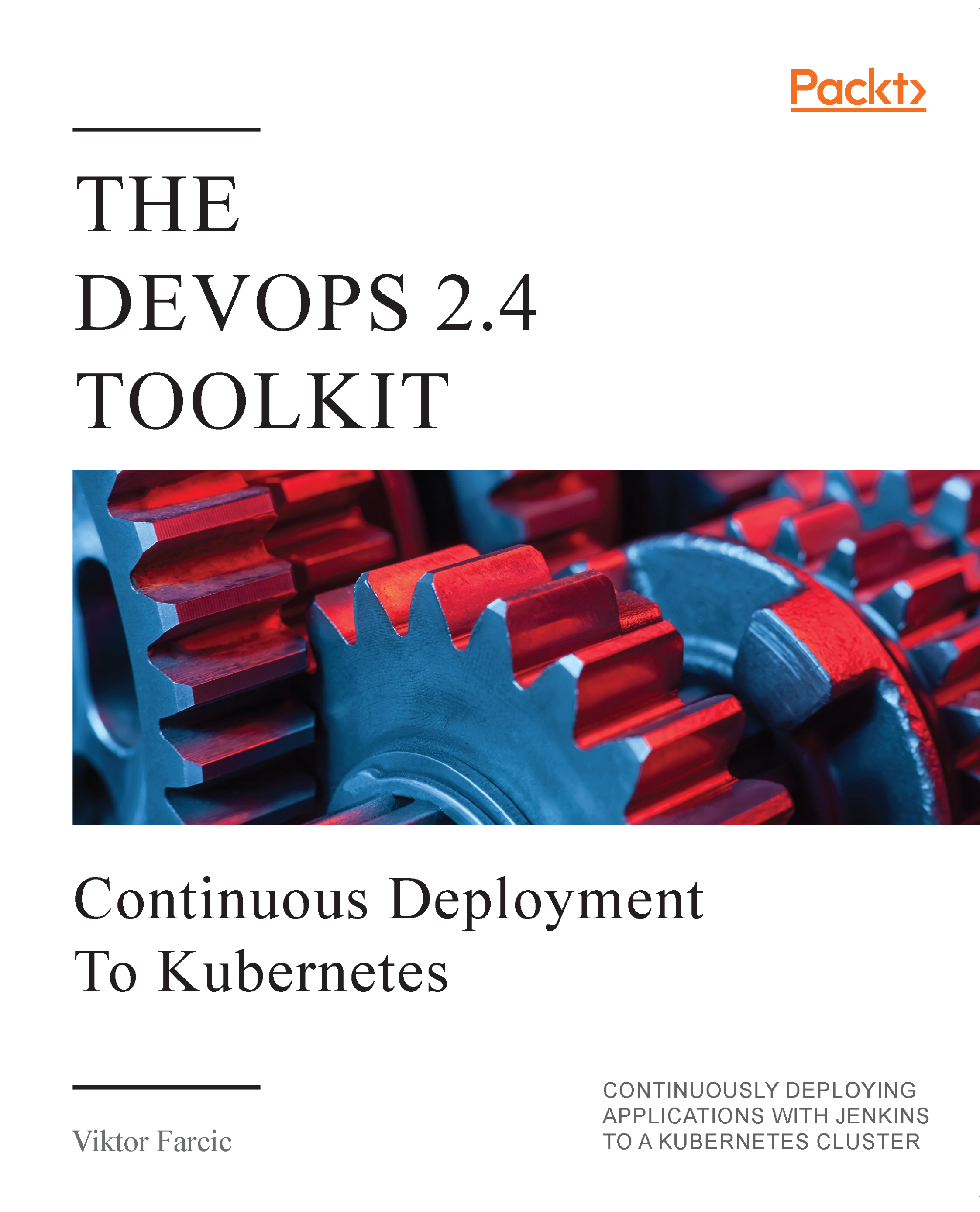 The DevOps 24 Toolkit Continuous Deployment to Kubernetes Continuously - photo 1