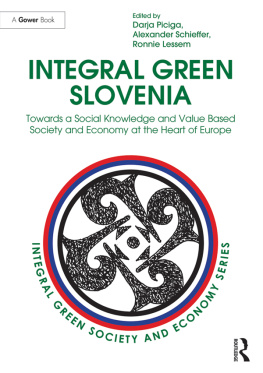 Piciga Integral Green Slovenia: Towards a Social Knowledge and Value Based Society and Economy at the Heart of Europe