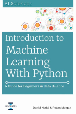 Nedal Daniel - Introduction to Machine Learning with Python: A Guide for Beginners in Data Science