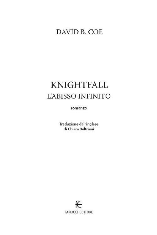 ISBN 9788834739389 Edizione ebook settembre 2019 Titolo originale Knightfall - photo 1