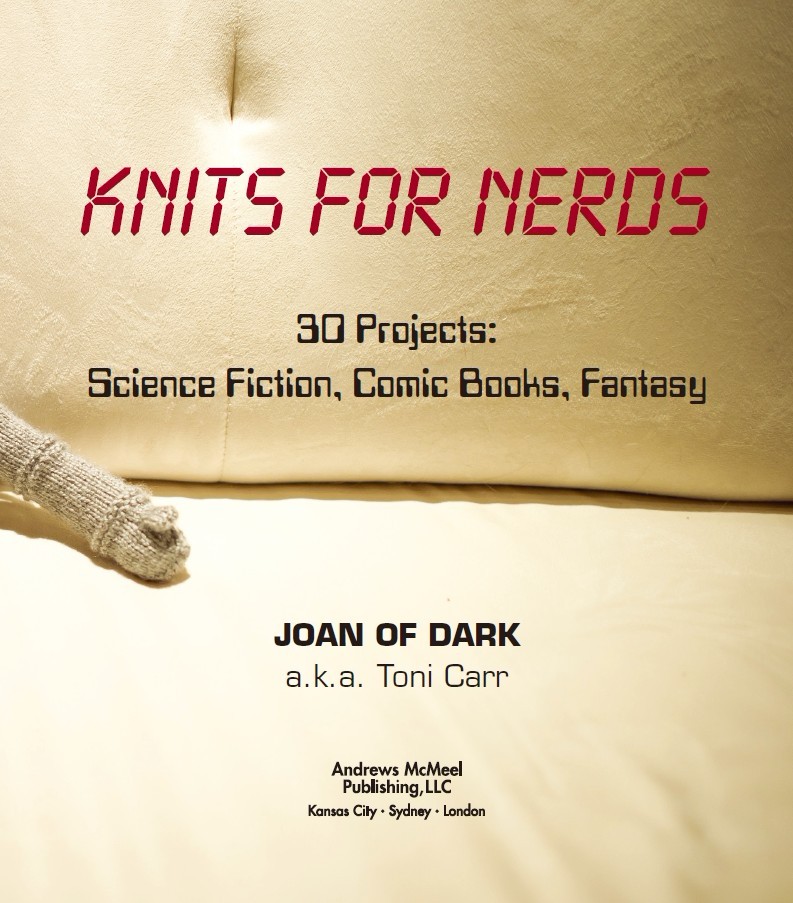 Knits for Nerds copyright 2012 by Toni Carr Photographs copyright 2012 by Marc - photo 4