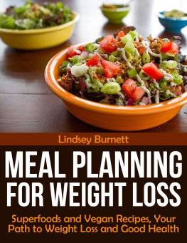 Burnett Meal Planning for Weight Loss: Superfoods and Vegan Recipes, Your Path to Weight Loss and Good Health