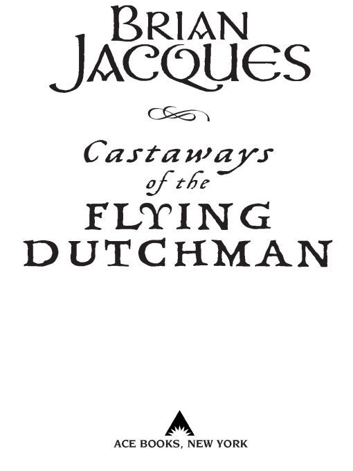 Table of Contents PRAISE FOR Castaways of the Flying Dutchman Jacques is a - photo 1