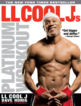 J L L Cool - LL Cool Js Platinum Workout: Sculpt Your Best Body Ever with Hollywoods Fittest Star