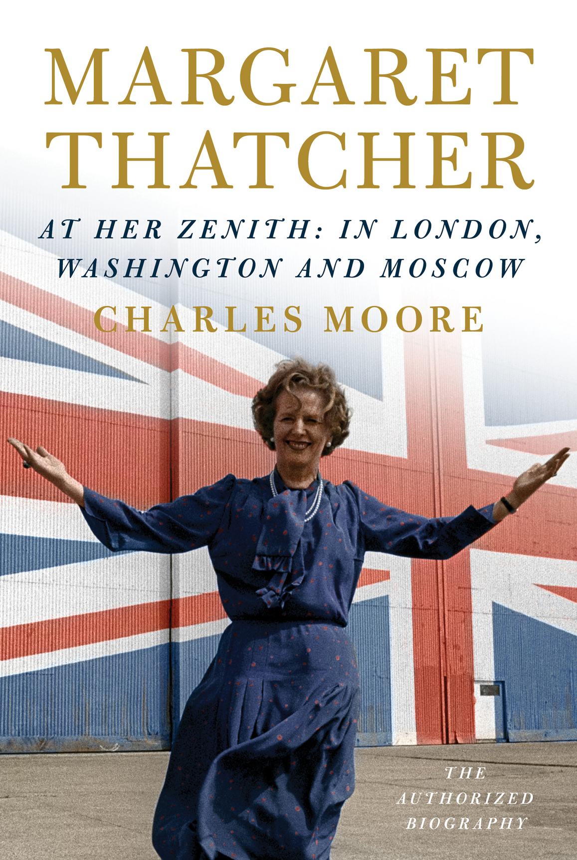 ALSO BY CHARLES MOORE Margaret Thatcher From Grantham to the Falklands - photo 1