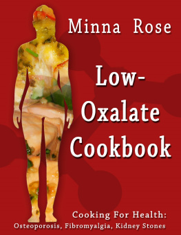 Rose Low-oxalate cookbook: cooking for health: osteoporosis, fibromyalgia, kidney stones