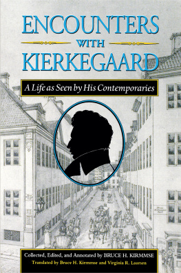 Bruce H. Kirmmse - Encounters with Kierkegaard: A Life as Seen by His Contemporaries