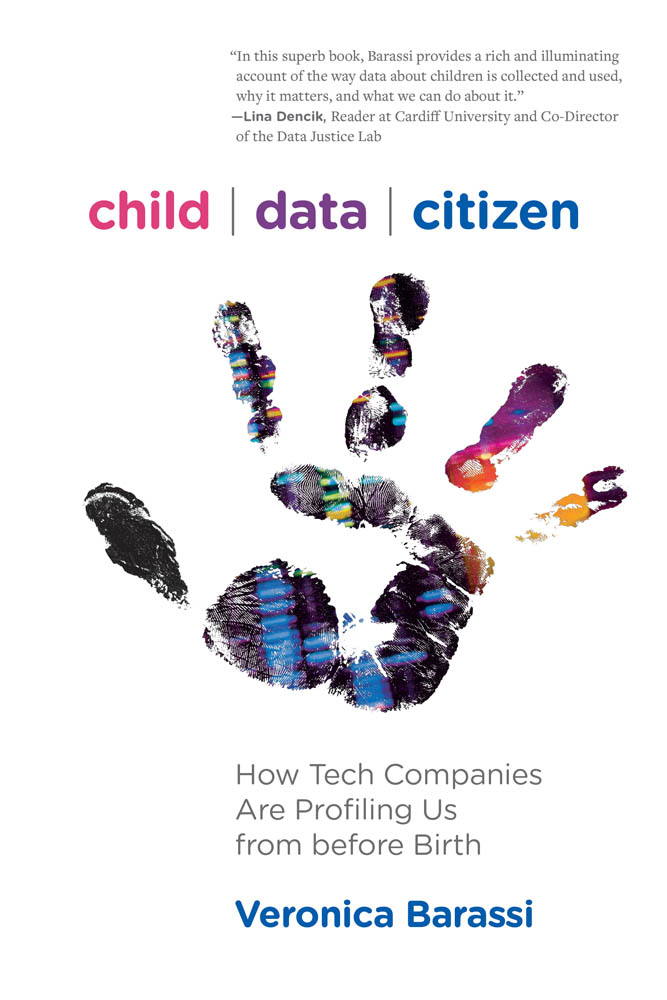 CHILD DATA CITIZEN HOW TECH COMPANIES ARE PROFILING US FROM BEFORE BIRTH - photo 1