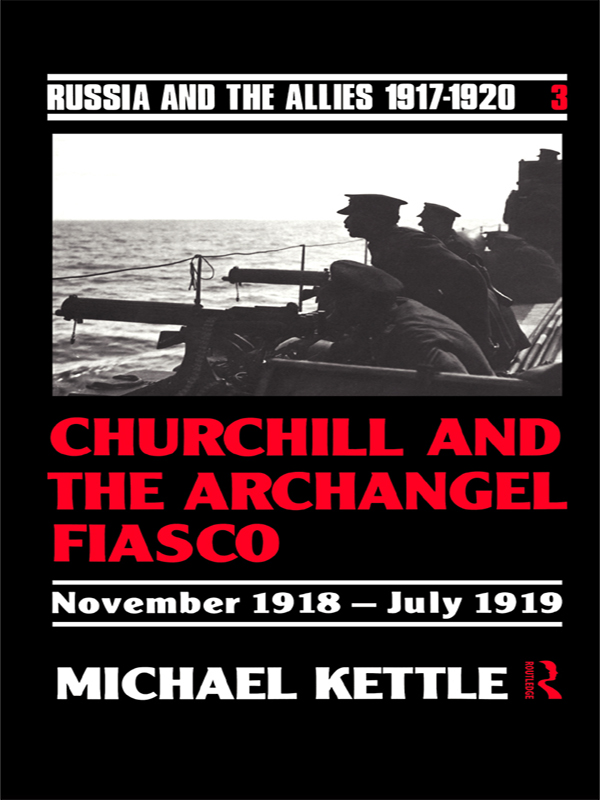 CHURCHILL AND THE ARCHANGEL FIASCO November 1918July 1919 At the German - photo 1