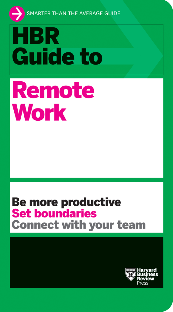 HBR Guide to Remote Work Harvard Business Review Guides Arm yourself with - photo 2