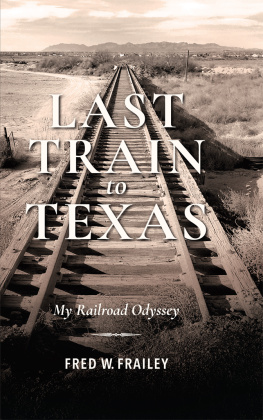 Fred W. Frailey - Last Train to Texas