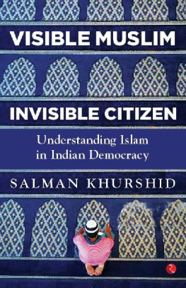 Salman Khurshid - VISIBLE MUSLIM, INVISIBLE CITIZEN: Understanding Islam in Indian Democracy
