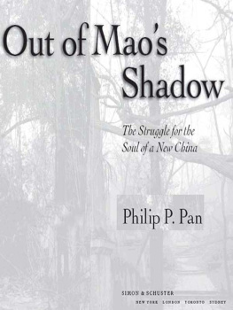 Philip P. Pan Out of Maos Shadow: The Struggle for the Soul of a New China