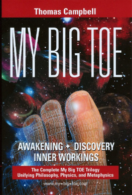 Campbell - My big TOE: a trilogy unifying philosophy, physics, and metaphysics