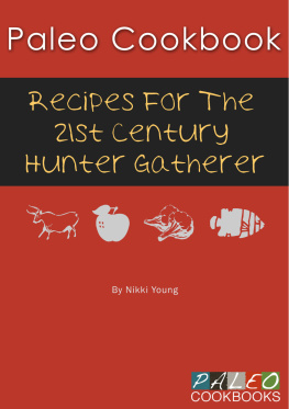 Young - Paleo Cookbook: Recipes for the 21st Century Hunter Gatherer