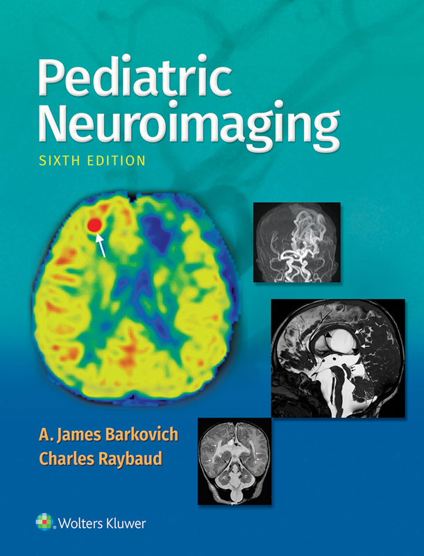 Pediatric Neuroimaging SIXTH EDITION A James Barkovich MD Professor - photo 1