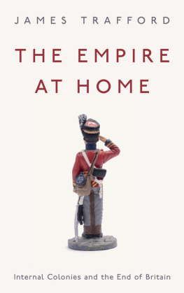 James Trafford The Empire at Home: Internal Colonies and the End of Britain