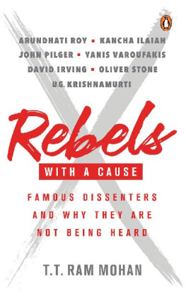 TT Ram Mohan - Rebels with a Cause: Famous Dissenters and Why They Are Not Being Heard