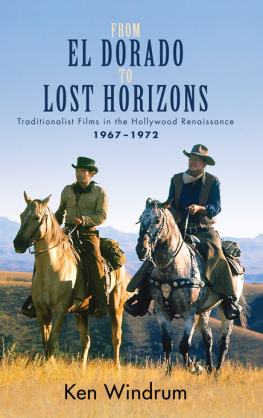 Ken Windrum From El Dorado to Lost Horizons: Traditionalist Films in the Hollywood Renaissance, 1967-1972