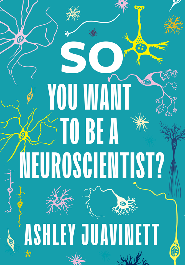 So You Want to Be a Neuroscientist - image 1