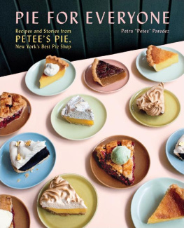 Petra Paredez - Pie for Everyone: Recipes and Stories from Petee’s Pie, New York’s Best Pie Shop