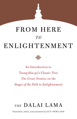 The Dalai Lama - From Here to Enlightenment: An Introduction to Tsong-kha-pas Classic Text The Great Treatise on the Stages of the Path to Enlightenment