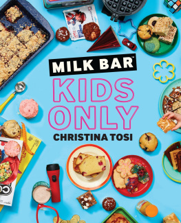 Christina Tosi Kids Only: A Cookbook