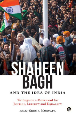 Seema Mustafa (ed) - Shaheen Bagh and the Idea of India: Writings on a Movement for Justice, Liberty and Equality