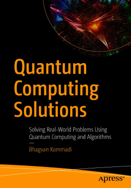 Bhagvan Kommadi - Quantum Computing Solutions: Solving Real-World Problems Using Quantum Computing and Algorithms