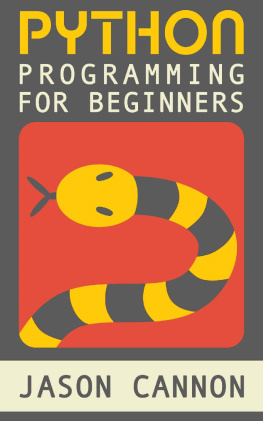 Cannon - Python Programming for Beginners: An Introduction to the Python Computer Language and Computer Programming (Python, Python 3, Python Tutorial)