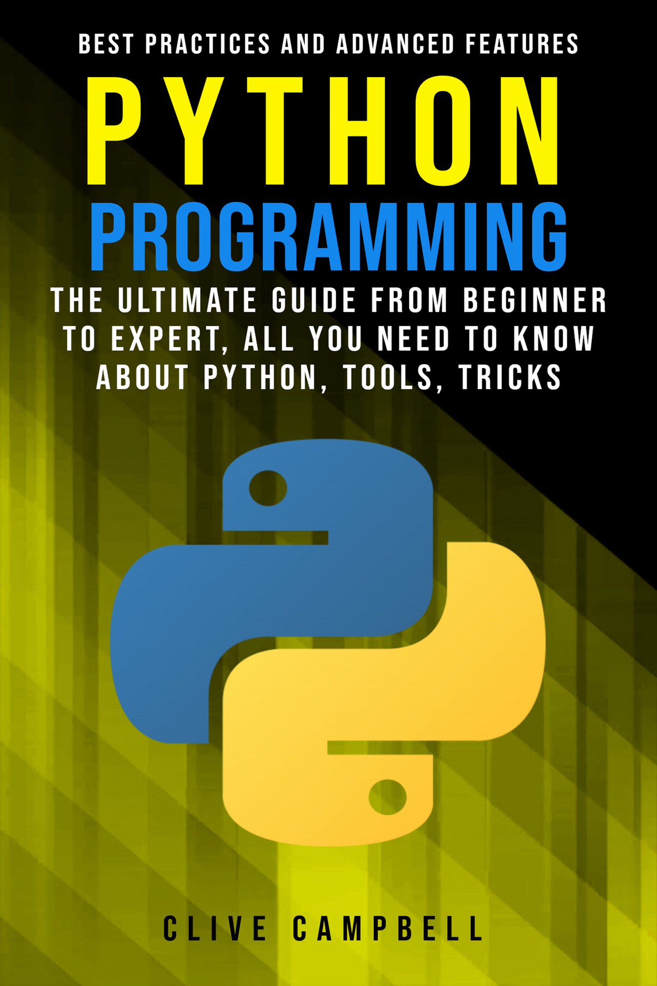 PYTHON PROGRAMMING The ultimate guide from a beginner to expert all you need - photo 1