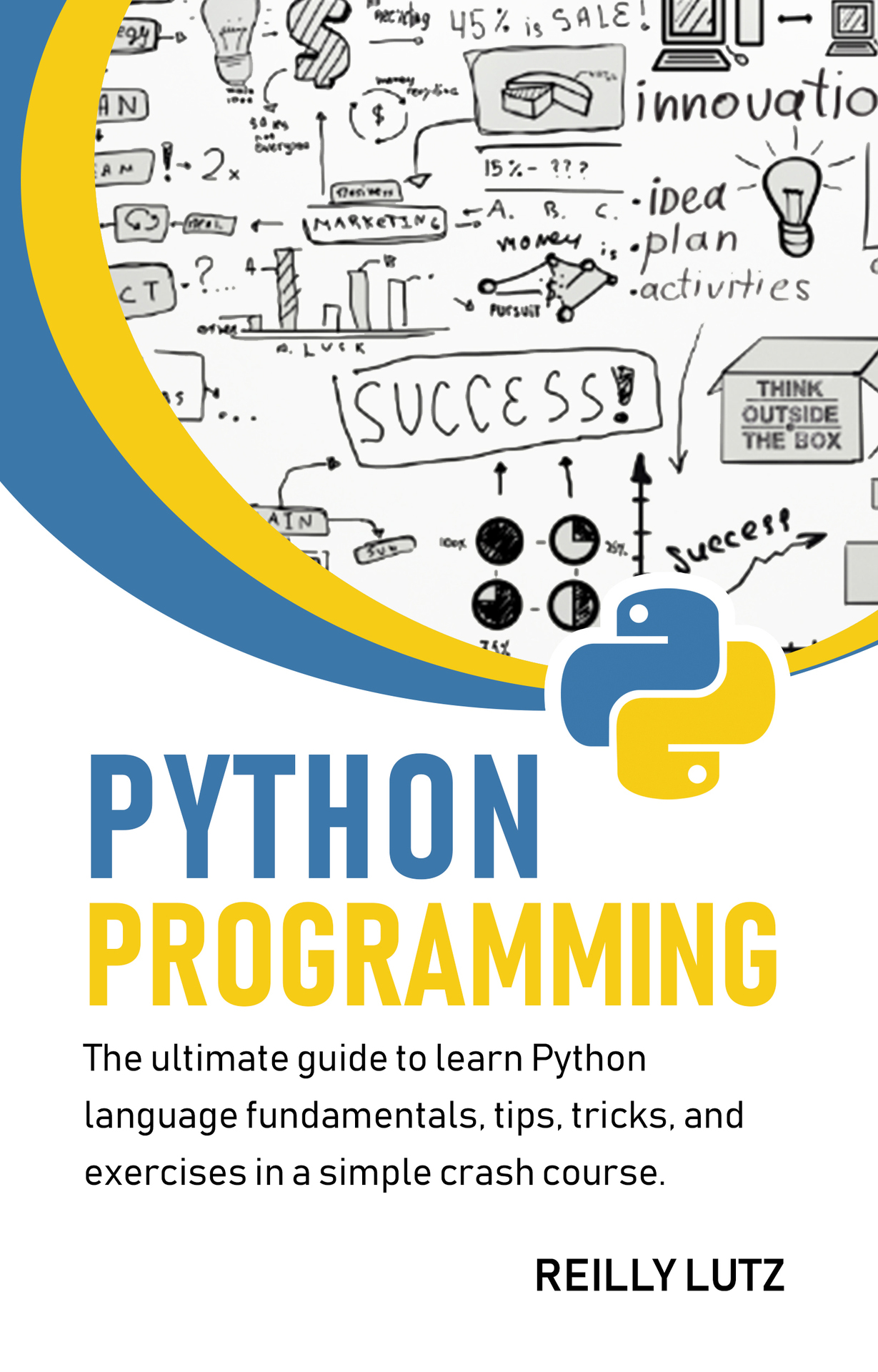 Python programming crash course The ultimate guide to learn python language - photo 1