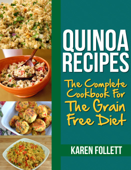 Follett Quinoa Recipes: The Complete Cookbook For The Grain Free Diet