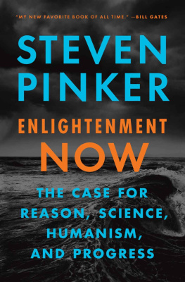 Pinker Review of Steven Pinkers Enlightenment Now: The Case for Reason, Science, Humanism, and Progress