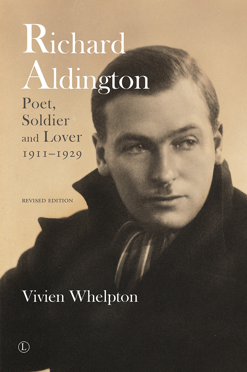 R ICHARD A LDINGTON Richard Aldington Poet Soldier and Lover 19111929 - photo 1